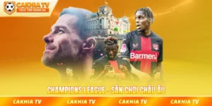 Champions league cakhiatv