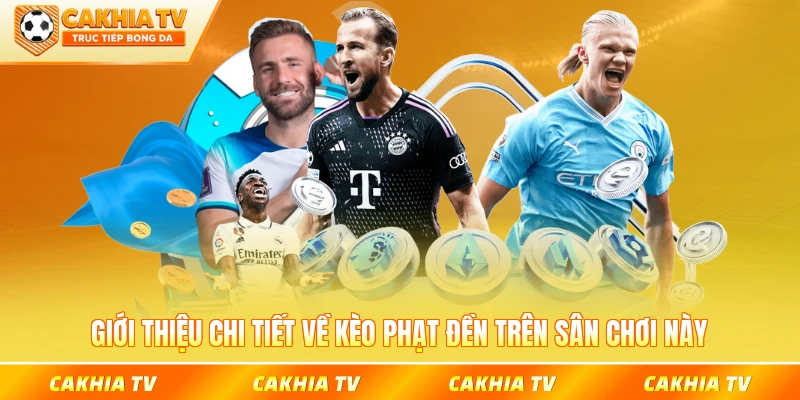 Giới thiệu chi tiết về kèo phạt đền trên sân chơi này