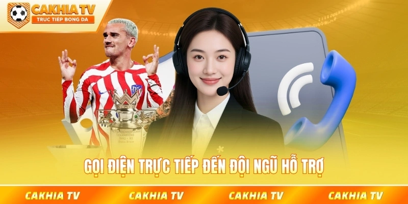 Gọi điện trực tiếp đến đội ngũ hỗ trợ luôn túc trực sàn chơi để giải đáp
