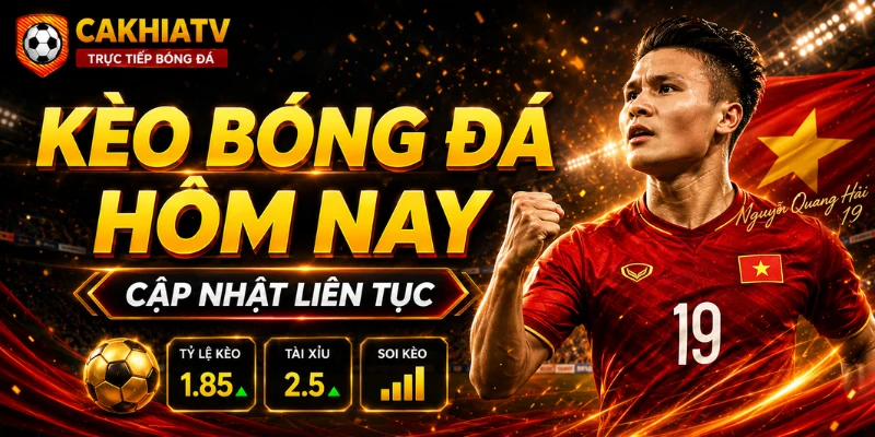 Kèo bóng đá hôm nay cakhiatv