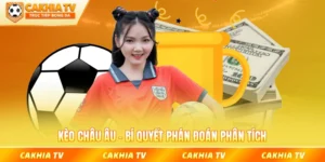 Kèo châu âu cakhiatv