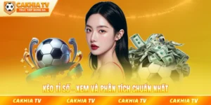 Kèo tỉ số cakhiatv