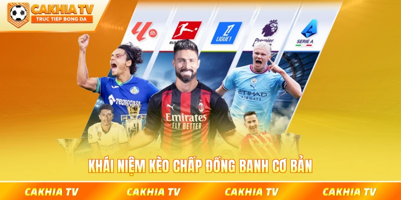 Khái niệm kèo chấp đồng banh cơ bản
