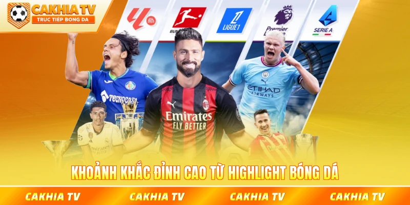 Khoảnh khắc đỉnh cao từ highlight bóng dá