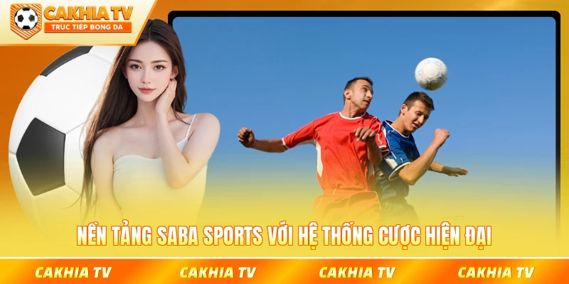 Nền tảng Saba Sports với hệ thống cược hiện đại