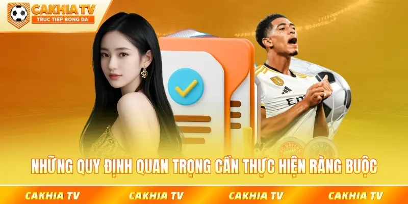 Những quy định quan trọng cần thực hiện ràng buộc các bên