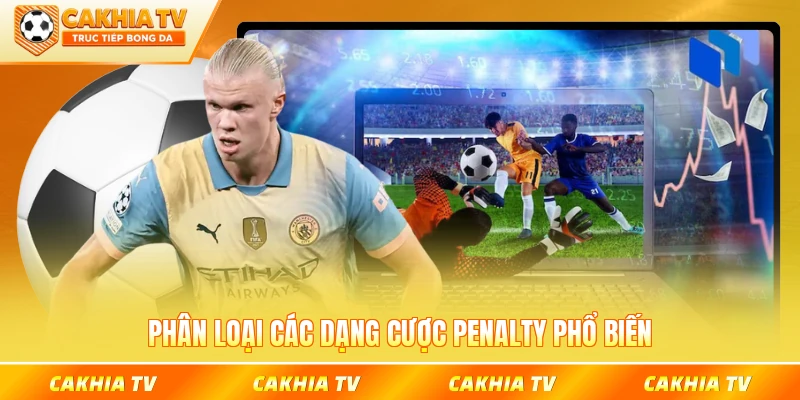 Phân loại các dạng cược penalty phổ biến
