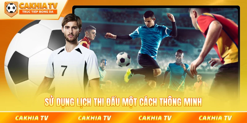 Sử dụng lịch thi đấu một cách thông minh khi xuống tiên chơi nhanh