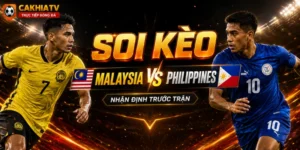 Soi kèo Malaysia vs Philippines tại cakhiatv 08/08/2026