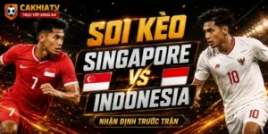 Soi kèo Singapore vs Indonesia 7/8/2026