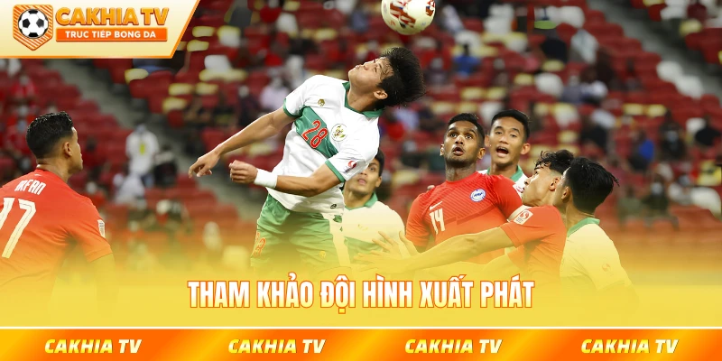 Tham khảo đội hình xuất phát